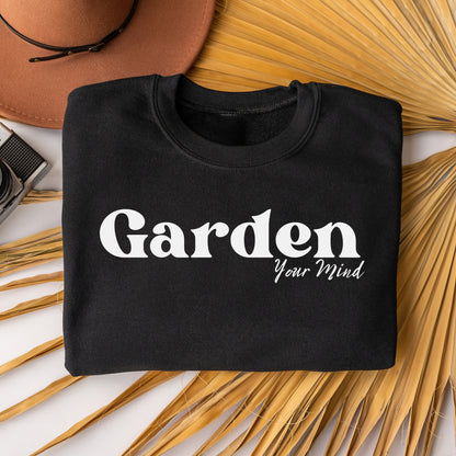 "Garden your Mind" Crewneck Sweatshirt