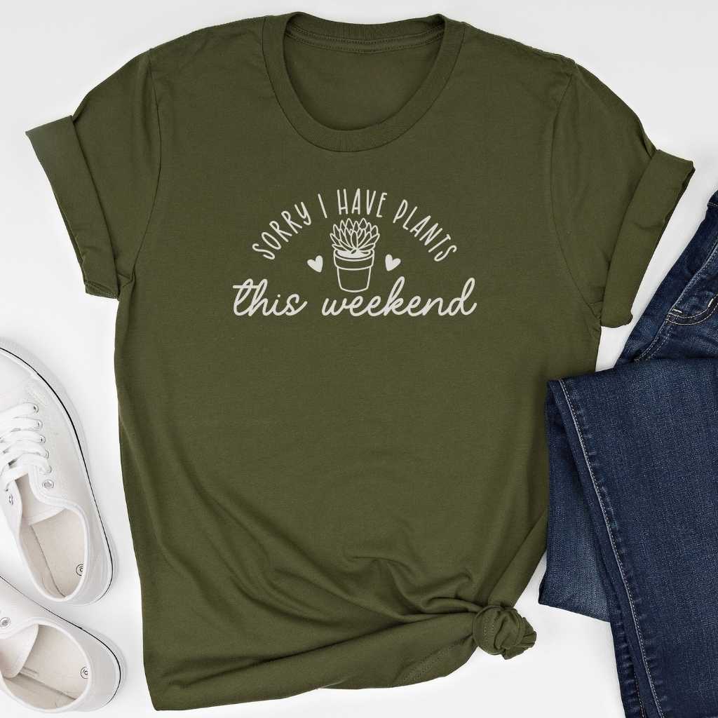 Short-Sleeve Sorry I Have Plants This Weekend Shirt