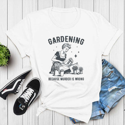 Short-Sleeve Gardening Because Murder is Wrong Shirt