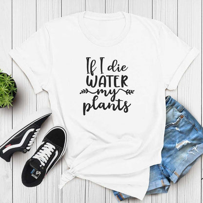 Short-Sleeve If I Die Water My Plants Shirt