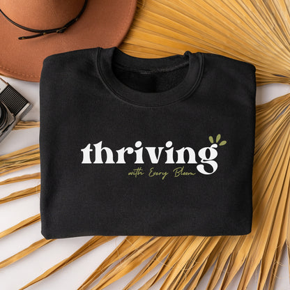 "Thriving with every Bloom" Crewneck Sweatshirt