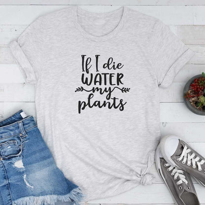 Short-Sleeve If I Die Water My Plants Shirt