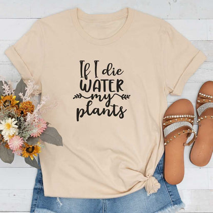 Short-Sleeve If I Die Water My Plants Shirt