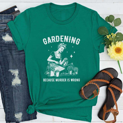 Short-Sleeve Gardening Because Murder is Wrong Shirt