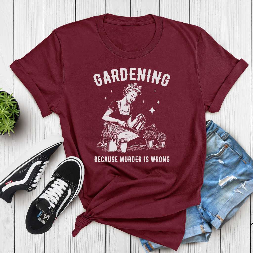 Short-Sleeve Gardening Because Murder is Wrong Shirt