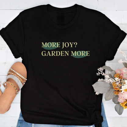 Short-Sleeve "More Joy? Garden More" Shirt